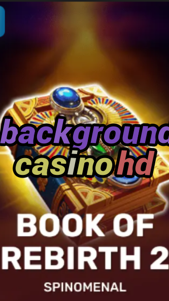 background casino hd-trdjkmsxjksdss.com